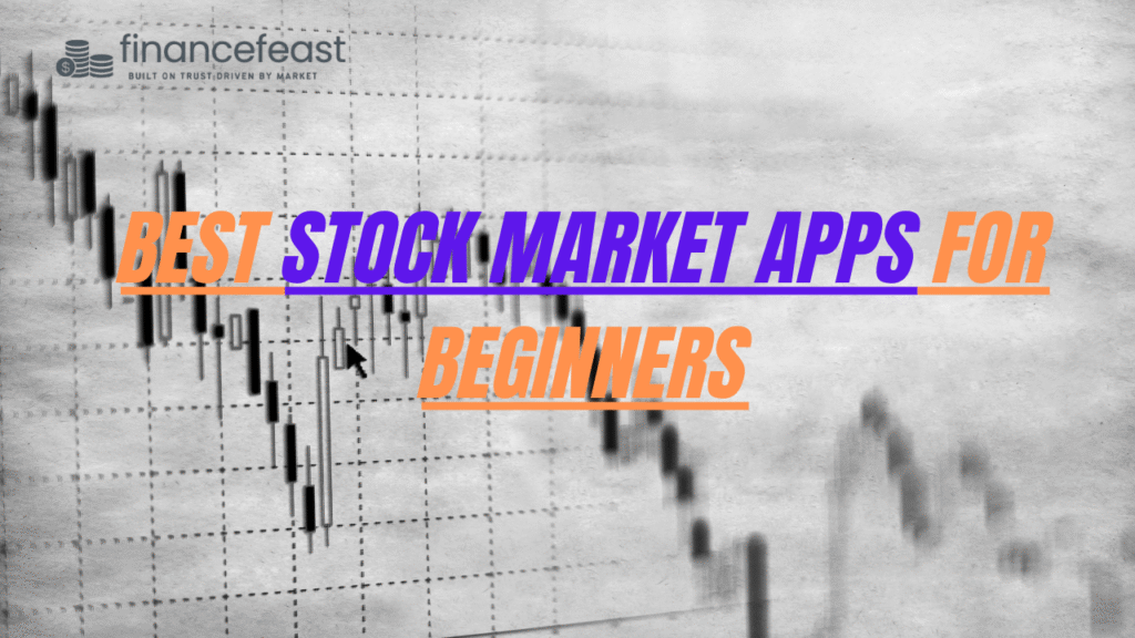 Best Stock Market Apps for Beginners | Finance feast
