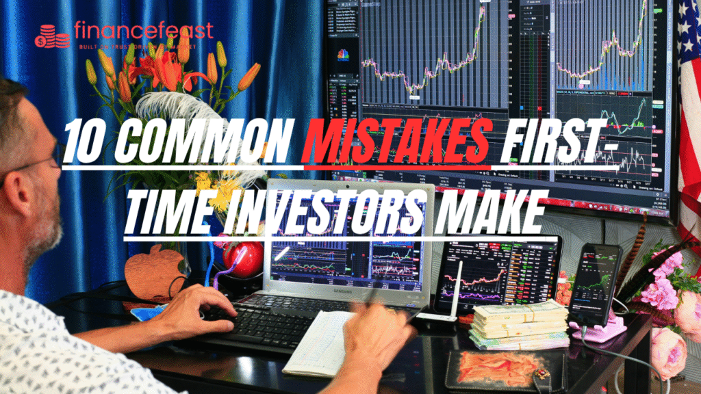 10 Common Mistakes First-Time Investors Make | Finance feast